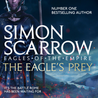 Simon Scarrow - The Eagle's Prey (Eagles of the Empire 5) artwork