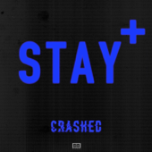 Crashed - Stay+ & Queenie