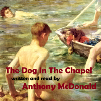 Anthony McDonald - The Dog In The Chapel (Unabridged) artwork