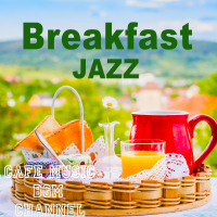 Cafe Music BGM Channel - Breakfast Jazz ~Relaxing Cafe Music~ artwork