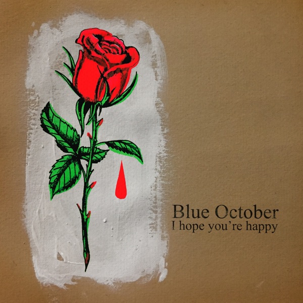 Blue October - I Hope You're Happy