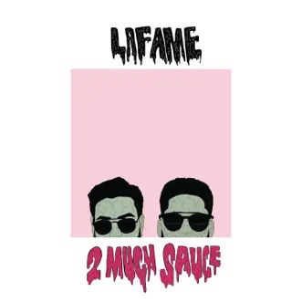 2 Much Sauce by Lafame album reviews, ratings, credits