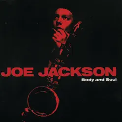 Body and Soul - Joe Jackson