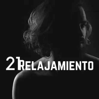 21 Relajamiento - lo Más Sonado en el Género New Age, Relajación, Meditación, Dormir, Practicar Yoga, Ejercicios de Respiración by Armonía Creativa & Pure Massage Music album reviews, ratings, credits