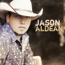 Jason Aldean (Deluxe Version) - Jason Aldean