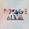 Alive - Voyage lyrics