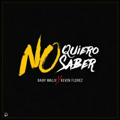 No Quiero Saber - Single - Kevin Florez No Quiero Saber - Single - Kevin Florez