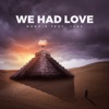 We Had Love (feat. June) - Single, 2017