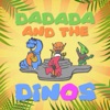 Dadada and the Dinos - EP