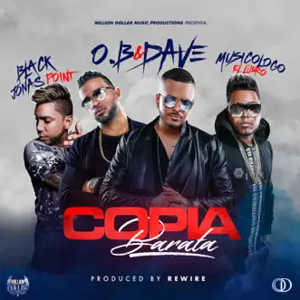 Copia Barata (feat. Black Jonas Point & Musicologo The Libro) - Single by O.B & Dave album reviews, ratings, credits