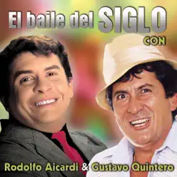 El Baile del Siglo Con Rodolfo Aicardi y Gustavo Quintero - Rodolfo Aicardi