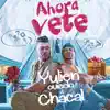 Ahora Vete (feat. Chacal) - Single album lyrics, reviews, download