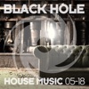 Black Hole House Music 05 - 18