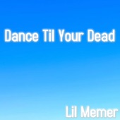 Dance Til Your Dead artwork