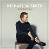 Sovereign - Michael W. Smith