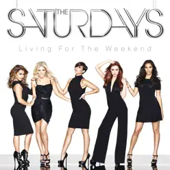 Living For the Weekend - The Saturdays