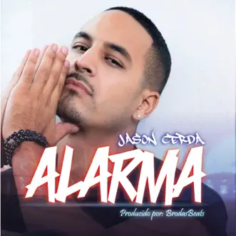 Alarma (BrodasBeats Remix) - Single by Jason Cerda album reviews, ratings, credits