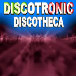 Discotheca - EP by Discotronic album reviews, ratings, credits
