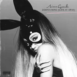 Jason's Song (Gave It Away) - Single - Ariana Grande