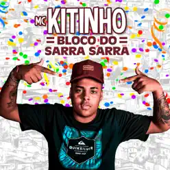 Bloco do Sarra Sarra - Single - MC Kitinho Bloco do Sarra Sarra - Single - MC Kitinho