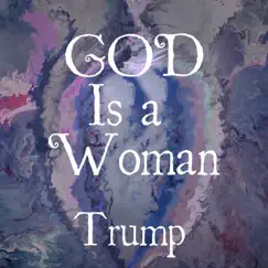 God Is a Woman Trump - Single by Maestro Ziikos album reviews, ratings, credits