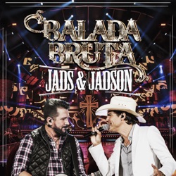 Jads & Jadson - A Vaca Já Foi P'ro Brejo / Bruto Rústico e Sistemático / A Coisa Tá Feia