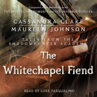 Cassandra Clare & Maureen Johnson - The Whitechapel Fiend (Unabridged) artwork