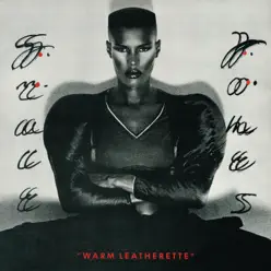 Warm Leatherette - Grace Jones