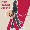 Por Donde Vas Iré - Single, 2018