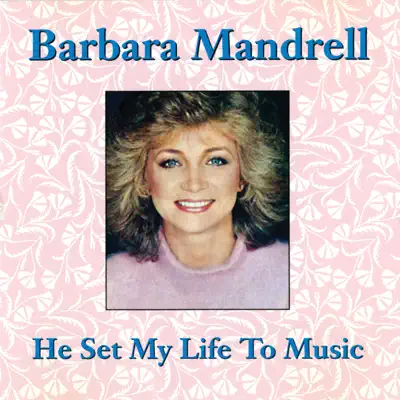 He Set My Life To Music - Barbara Mandrell
