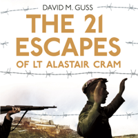 David M. Guss - The 21 Escapes of Lt Alastair Cram artwork