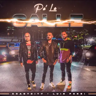 Pá La Calle - Single by COASTCITY & Luis Fonsi album reviews, ratings, credits