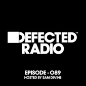 Defected Radio Episode 089 (Hosted by Sam Divine) artwork