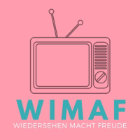 WIMAF - Wiedersehen macht Freude podcast