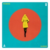 Closer by Powers