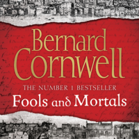 Bernard Cornwell - Fools and Mortals (Unabridged) artwork