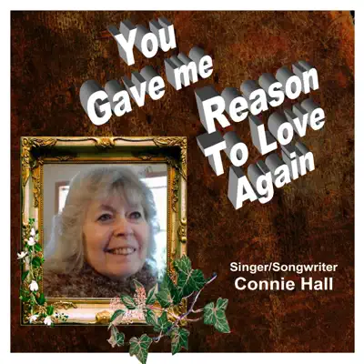 You Gave Me Reason to Love Again - Single - Connie Hall