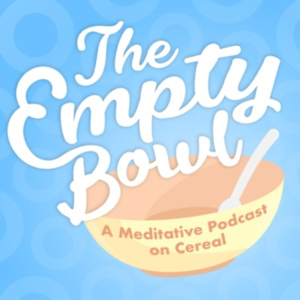 The Empty Bowl podcast