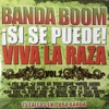 Banda Boom Si Se Puede Viva la Raza, Vol.2