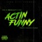 Actin Funny (feat. Semiautocec) - Yid lyrics