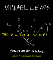 Michael Lewis - The Blind Side: Evolution of a Game (Unabridged) artwork