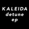 Detune - Kaleida lyrics