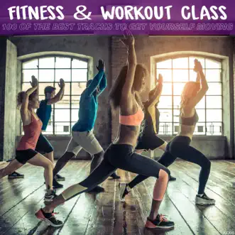 Fitness & Workout Class 100 of the Best Tracks to Get Yourself Moving by Various Artists album reviews, ratings, credits