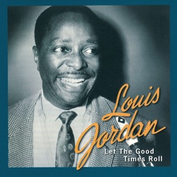 Louis Jordan & His Tympany Five - Ain't That Just Like A Woman