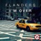 I'm Over (Crossfingers Remix Extended) - Flanders lyrics