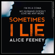 Alice Feeney - Sometimes I Lie