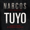 Tuyo (Narcos Theme) [A Netflix Original Series Soundtrack] - Single