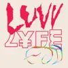 Luv Lyfe - Single album lyrics, reviews, download