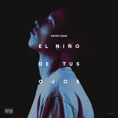 El Niño de Tus Ojos by Kaydy Cain album reviews, ratings, credits