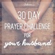 Day 30: Pray Your Marriage is a Faithful Witness